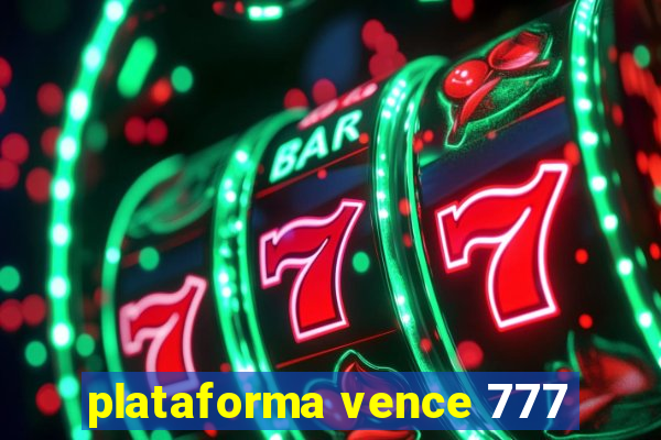 plataforma vence 777